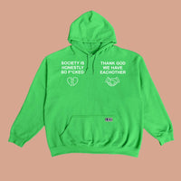 SOCIETY IS HONESTLY SO F*CKED HOODIE - GREEN