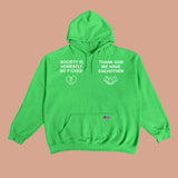 SOCIETY IS HONESTLY SO F*CKED HOODIE - GREEN