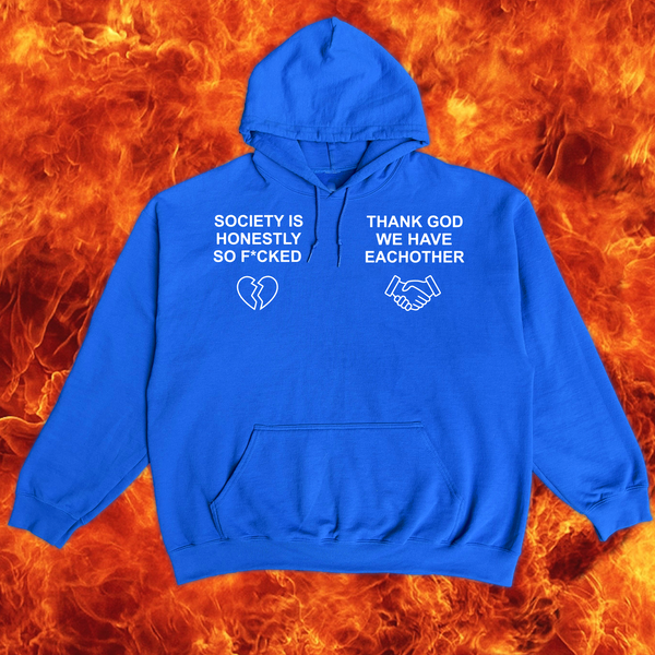 SOCIETY IS SO F*CKED HOODIE LARGE ONLY